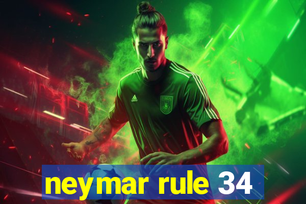 neymar rule 34